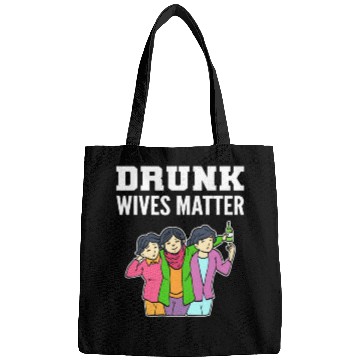 Discover Drunk Wives Matter Alcoholic Person Gift Bags