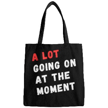 Discover A lot going on at the moment Bags