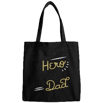 Discover I Have A Hero I Call Him Dad Bags