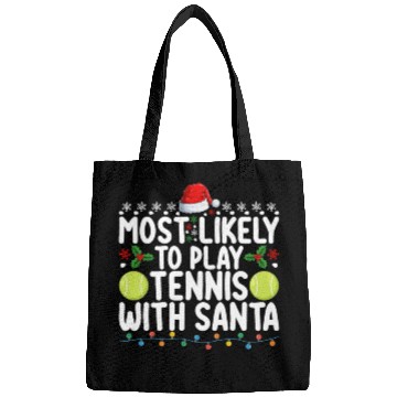 Discover Most Likely To Play Tennis With Santa Christmas Bags
