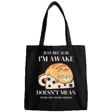 Discover Funny Bags Just Because I'm Awake Doesn't Mean