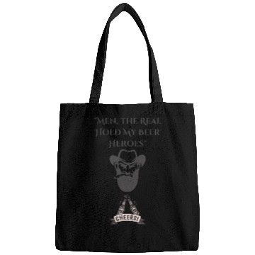 Discover "Men: The Real 'Hold My Beer' Heroes" Bags
