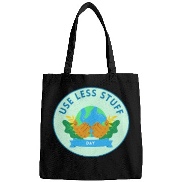 Discover Use Less Stuff Day, save environment Bags