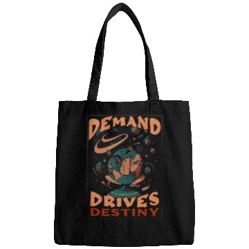 Discover demand drives destiny Bags