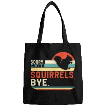 Discover Squirrel Bags, Sorry Can't Squirrels Bye