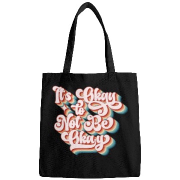 Discover its okay to not be okay Bags