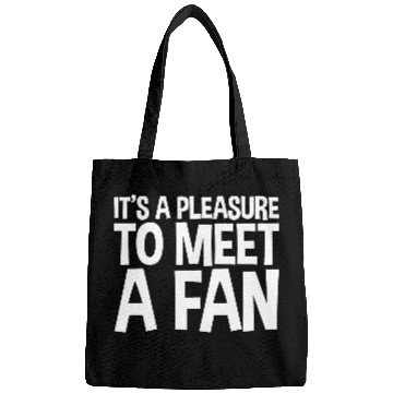 Discover It's A Pleasure To Meet A Fan Bags