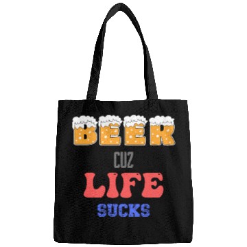 Discover Beer Because Life Sucks Funny Saying Bags