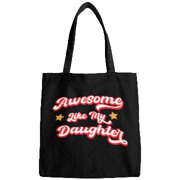 Discover Awesome Like My Daughter Bags