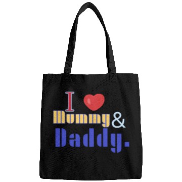 Discover I love mommy and daddy Bags