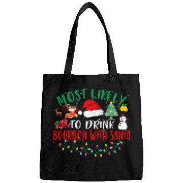 Discover Most Likely To Drink Bourbon With Santa Christmas Bags