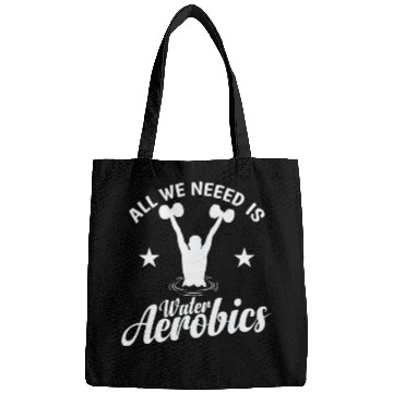 Discover All we need is Water Aerobics Sport Bags