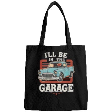 Discover I'll Be in The Garage Mechanic Dad Joke Handyman Bags