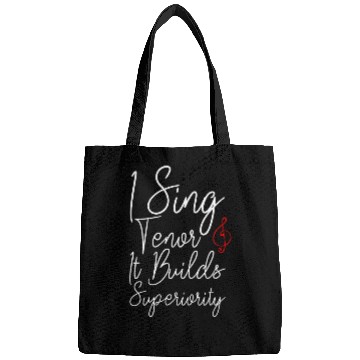 Discover I Sing Tenor, It Builds Superiority 2 Bags