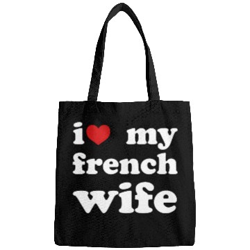 Discover I Love My French Wife Wedding Bags