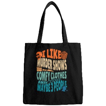 Discover Funny I like murder shows comfy clothes and maybe Bags