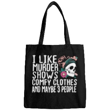 Discover Funny I like murder shows comfy clothes and maybe Bags