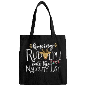 Discover Hoping Rudolph Eats The Naughty List Funny Xmas Bags