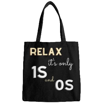 Discover Relax It's Only 1s and 0s - Funny Gift for Coder Bags