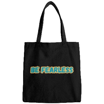 Discover BE FEARLESS Bags