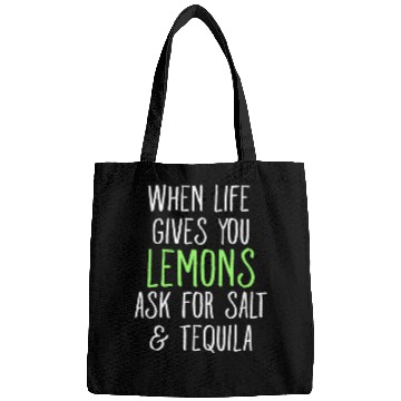 Discover When Life Gives You Lemons Ask For Salt Tequila Bags