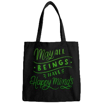 Discover MAY ALL BEINGS HAVE HAPPY MINDS Bags