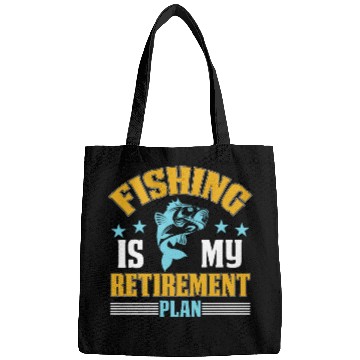 Discover Fishing Is My Retirement Plan Bags