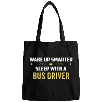 Discover Wake Up Smarter Sleep With A BUS DRIVER Bags