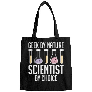 Discover Geek by Nature, Scientist by Choice Nerdy Scientis Bags