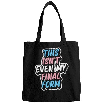 Discover This Isn'T Even My Final Form Transgender Pride Fl Bags