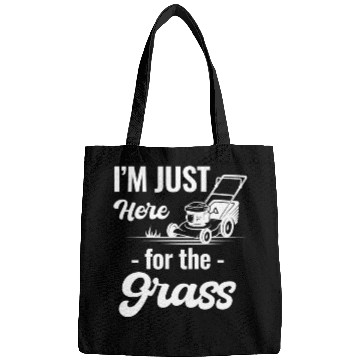 Discover I'm Just Here For The Grass Funny Lawn Care Bags