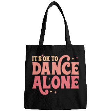 Discover It´s Ok To Dance Alone Bags