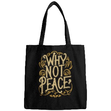 Discover Why Not Peace - Inspirational Typography Quest Bags
