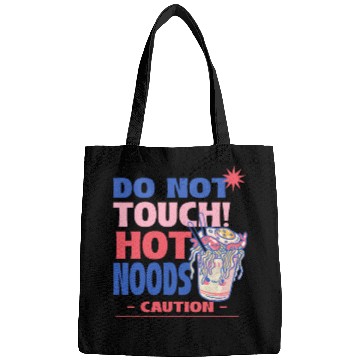 Discover Funny "Do Not Touch Hot Noods" Cup Noodle Graphic Bags