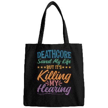 Discover Deathcore Saved Me But It's Killing My Hearing 2 Bags