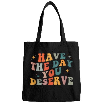 Discover Vintage Have The Day You Deserve Bags