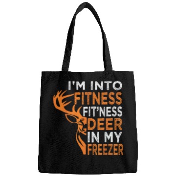 Discover I m Into Fitness Deer In My Freezer Hunting Bags