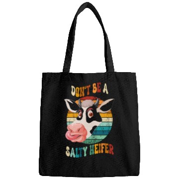 Discover Don t Be A Salty Heifer Bags