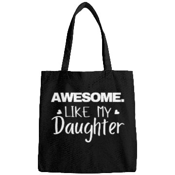 Discover AWESOME LIKE MY DAUGHTER Bags