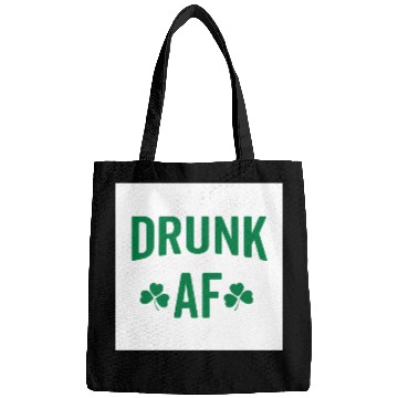 Discover Drunk AF Rude Sarcastic St. Patrick's Day Quote Bags