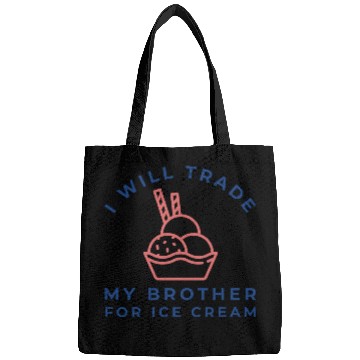 Discover I Will Trade My Brother For Ice Cream Bags