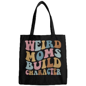 Discover Weird Moms Build Character Bags