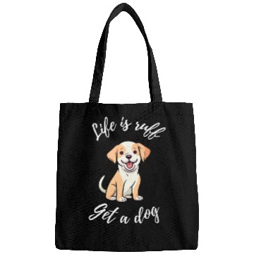 Discover Life is Ruff Get a Dog Bags
