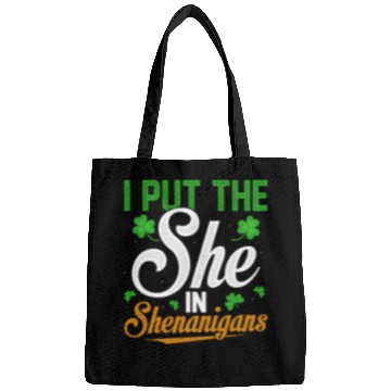Discover I Put The She In Shenanigans Bags