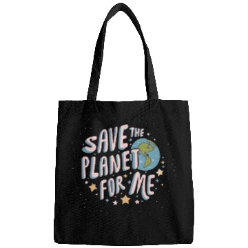 Discover SAVE THE PLANET FOR ME Bags