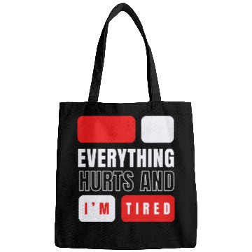 Discover Everything hurts and i'm tired Bags