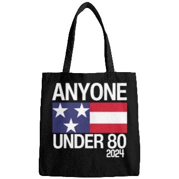 Discover Anyone Under 80 Funny 2024 President Election Bags