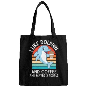 Discover i like dolphin and coffee and maybe 3 people funny Bags