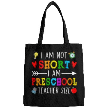 Discover I Am Not Short I Am Preschool Teacher Size - Bags