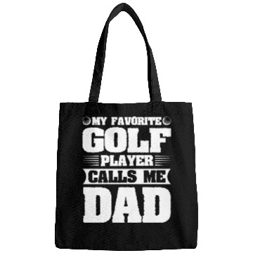 Discover My Favorite Golf Player Calls me Dad Bags